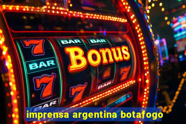 imprensa argentina botafogo